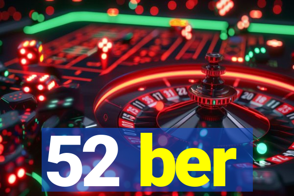 52 ber